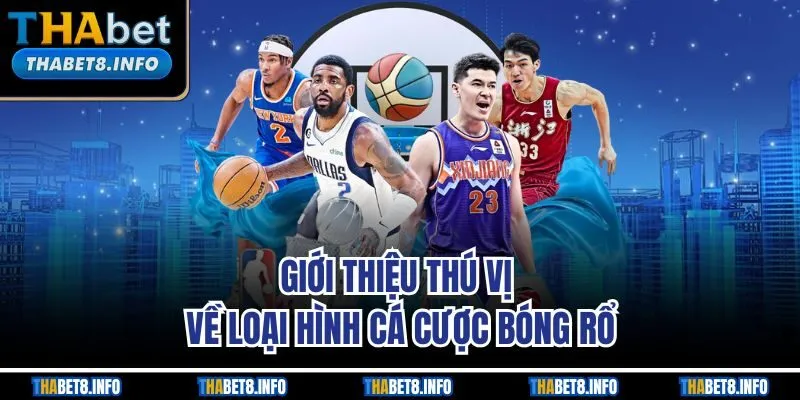 Giới thiệu thú vị về loại hình cá cược bóng rổ Giới thiệu thú vị về loại hình cá cược bóng rổ