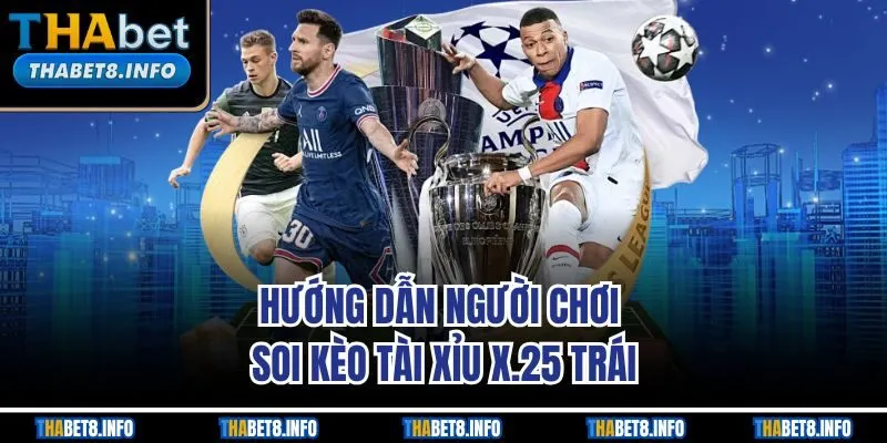 Hướng dẫn người chơi soi kèo tài xỉu X.25 trái Hướng dẫn người chơi soi kèo tài xỉu X.25 trái